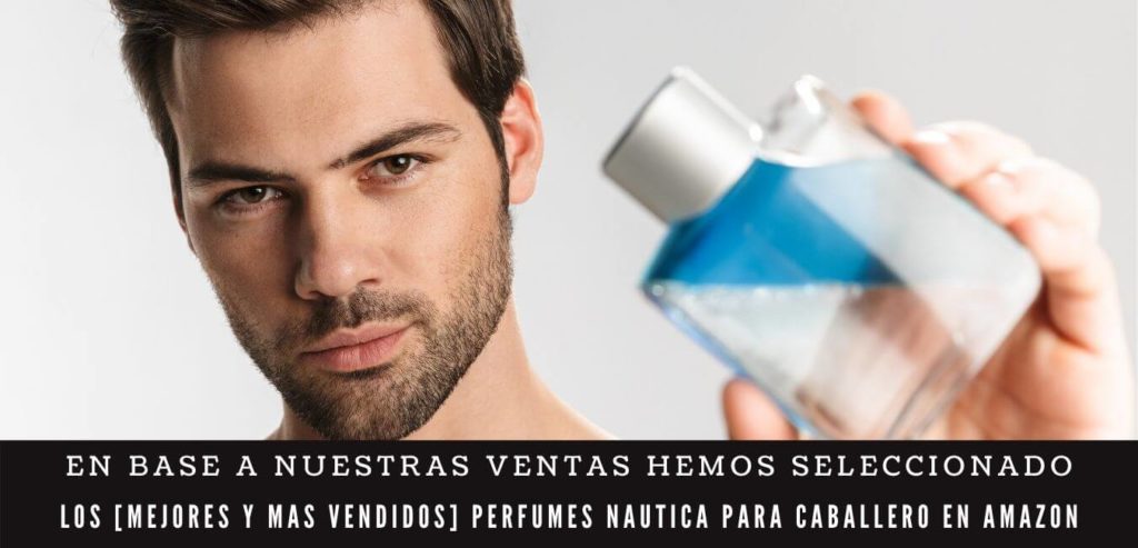 Los [MEJORES y MAS VENDIDOS] perfumes NAUTICA para Caballero en Amazon